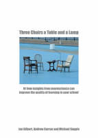 Three Chairs a Table and a Lamp: Or How Insights from Neuroscience Can Improve the Quality of Learning in Your School (DVD video)