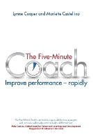 The Five Minute Coach: Improve performance - rapidly (Paperback)
