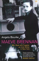 Maeve Brennan: Wit, Style and Tragedy: An Irish Writer in New York (Paperback)