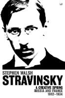 Stravinsky (Volume 1): A Creative Spring: Russia and France 1882 - 1934 (Paperback)