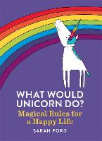 What Would Unicorn Do? (Paperback)