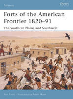 Forts of the American Frontier 1820–91: The Southern Plains and Southwest - Fortress (Paperback)