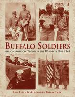 Buffalo Soldiers: African American Troops in the US Forces 1866-1945 - General Military (Hardback)