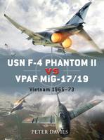 USN F-4 Phantom II vs VPAF MiG-17/19: Vietnam 1965–73 - Duel (Paperback)
