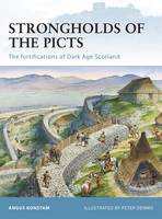 Strongholds of the Picts: The fortifications of Dark Age Scotland - Fortress (Paperback)