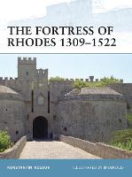 The Fortress of Rhodes 1309–1522 - Fortress (Paperback)
