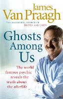 Ghosts Among Us: Uncovering the Truth About the Other Side (Paperback)