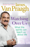 Watching Over Us: What the Spirits Can Teach Us About Life (Paperback)