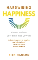 Hardwiring Happiness: How to reshape your brain and your life (Paperback)