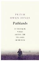 Pathlands: 21 Tranquil Walks Among the Villages of Britain (Paperback)