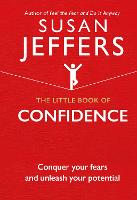 The Little Book of Confidence: Conquer Your Fears and Unleash Your Potential - The Little Book of Series (Hardback)