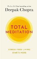 Total Meditation: Stress Free Living Starts Here (Hardback)