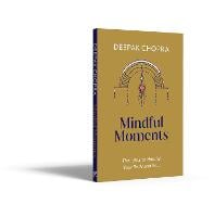 Mindful Moments: Thoughts to Nourish Your Body and Soul (Hardback)