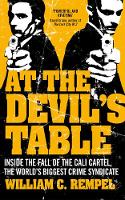 At The Devil's Table: Inside the fall of the Cali cartel. The world's biggest crime syndicate (Paperback)