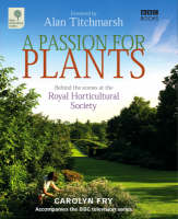A Passion for Plants: Behind-the-scenes at Britain's best-loved gardening institution (Hardback)