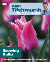 Alan Titchmarsh How to Garden: Growing Bulbs - How to Garden (Paperback)