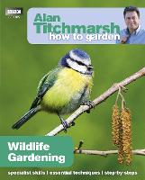 Alan Titchmarsh How to Garden: Wildlife Gardening - How to Garden (Paperback)