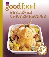 Good Food: Best Ever Chicken Recipes: Triple-tested Recipes (Paperback)