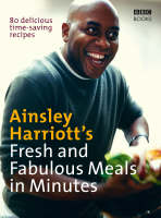 Ainsley Harriott's Fresh and Fabulous Meals in Minutes (Paperback)