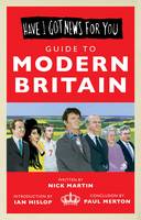 Have I Got News For You: Guide to Modern Britain (Hardback)
