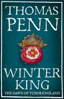 The Winter King: The Dawn of Tudor England (Hardback)