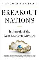 Breakout Nations: In Pursuit of the Next Economic Miracles (Hardback)