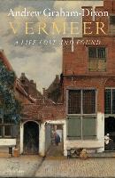 Vermeer: A Life Lost and Found (Hardback)