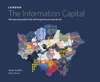 LONDON: The Information Capital: 100 maps and graphics that will change how you view the city (Hardback)