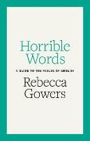 Horrible Words: A Guide to the Misuse of English (Hardback)
