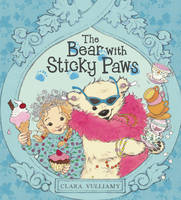 The Bear with Sticky Paws - Bear with Sticky Paws (Paperback)