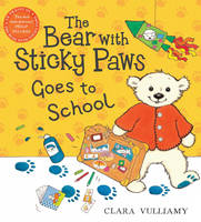 The Bear with Sticky Paws Goes to School - Bear with Sticky Paws (Paperback)