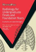 Radiology for Undergraduate Finals and Foundation Years: Key Topics and Question Types - MasterPass (Paperback)