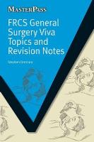 FRCS General Surgery Viva Topics and Revision Notes - MasterPass (Paperback)