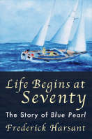 Life Begins at Seventy: The Story of Blue Pearl (Hardback)