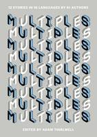 Multiples: 12 Stories in 18 Languages by 61 Authors (Paperback)