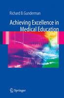 Achieving Excellence in Medical Education (Hardback)