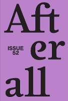 Afterall Volume 52: Autumn/Winter 2021, Issue 52 - Afterall (Paperback)