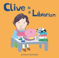 Clive is a Librarian - Clive's Jobs (Board book)