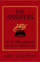 The Answers: All the Office Questions You Never Dared to Ask (Paperback)