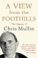A View From The Foothills: The Diaries of Chris Mullin (Paperback)