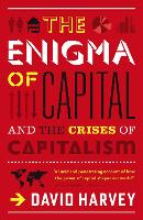 The Enigma of Capital: And the Crises of Capitalism (Paperback)