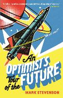 An Optimist's Tour of the Future