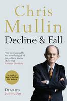Decline & Fall: Diaries 2005-2010 (Hardback)