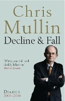 Decline & Fall: Diaries 2005-2010 (Paperback)