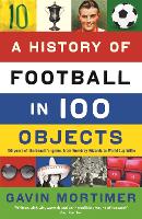 A History of Football in 100 Objects (Paperback)