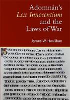 Adomnan's Lex Innocentium and the jurisprudence of warfare