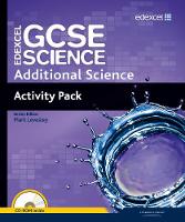 Edexcel GCSE Science: Additional Science Activity Pack - Edexcel GCSE Science 2011
