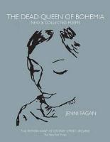 The Dead Queen of Bohemia: New & Collected Poems (Paperback)