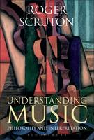 Understanding Music: Philosophy and Interpretation (Hardback)