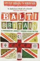 Balti Britain: A Provocative Journey Through Asian Britain (Paperback)